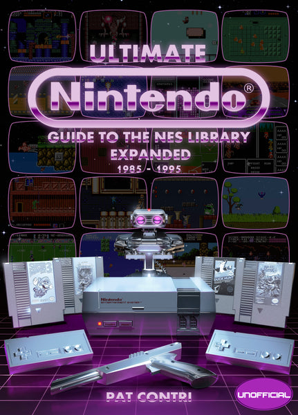 Ultimate Nintendo: Guide to the NES Library EXPANDED (Special Edition) -- Physical Book PRE-ORDER